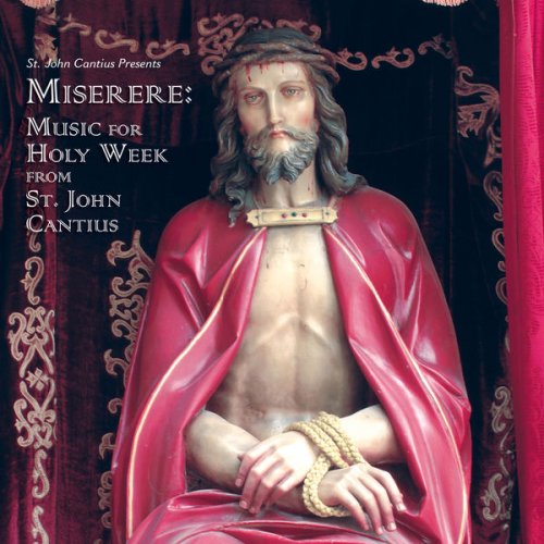 The Saint Cecilia Choir - Miserere - Music for Holy Week from St. John Cantius (2017)