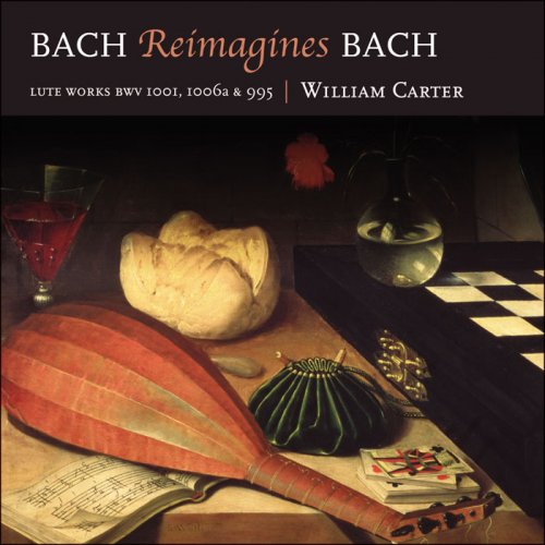 William Carter - Bach reimagines Bach (2017) [Hi-Res]