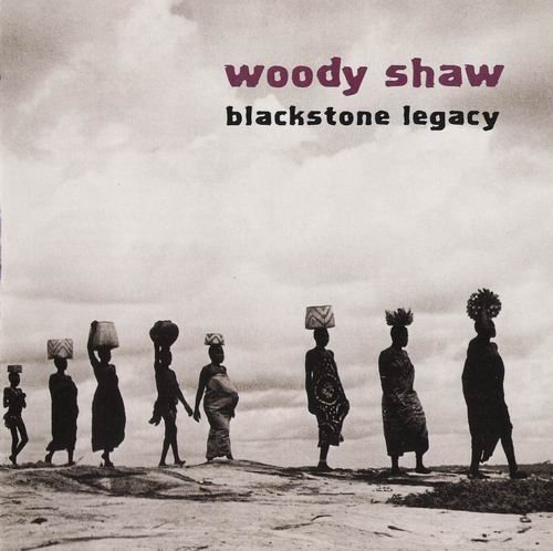Woody Shaw - Blackstone Legacy (1971)