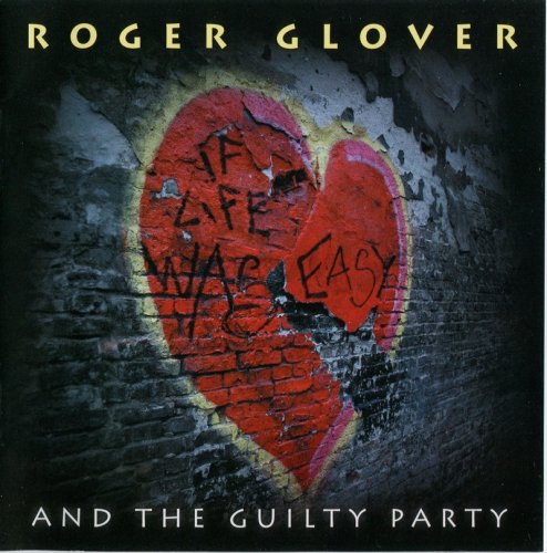 Roger Glover & The Guilty Party - If Life Was Easy (2011)