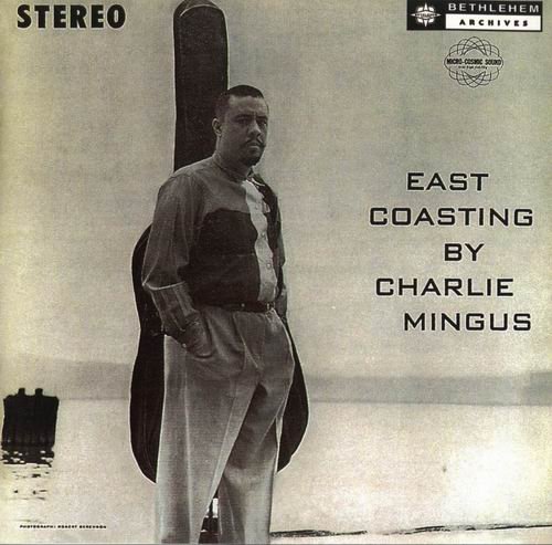Charlie Mingus - East Coasting By Charlie Mingus (1953) Flac