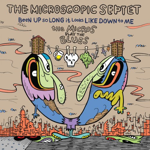 The Microscopic Septet - Been Up So Long It Looks Like Down to Me (2017)