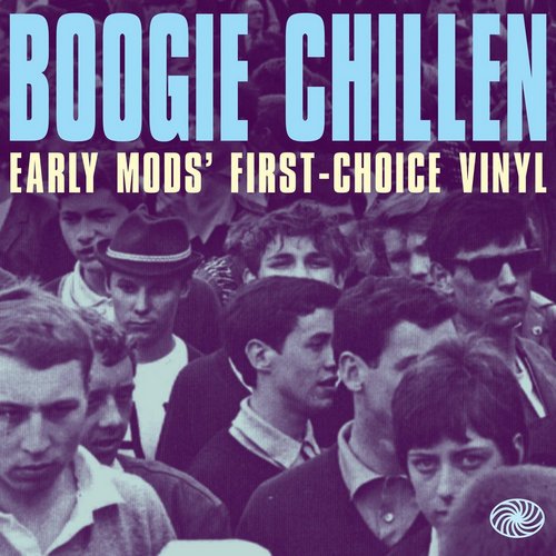 VA - Boogie Chillen - Early Mods’ First-Choice Vinyl [3CD Box Set] (2013)