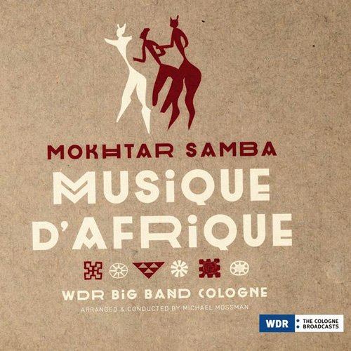 Mokhtar Samba & WDR Big Band Cologne - Musique d'Afrique (2016) FLAC