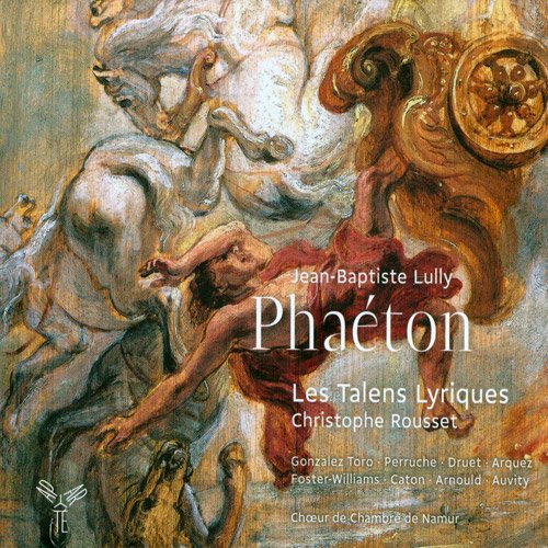 Les Talens Lyriques & Christophe Rousset - Lully: Phaëton (2013)