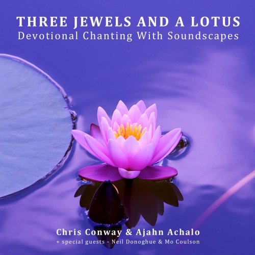 Chris Conway & Ajahn Achalo - Three Jewels And A Lotus (2017)