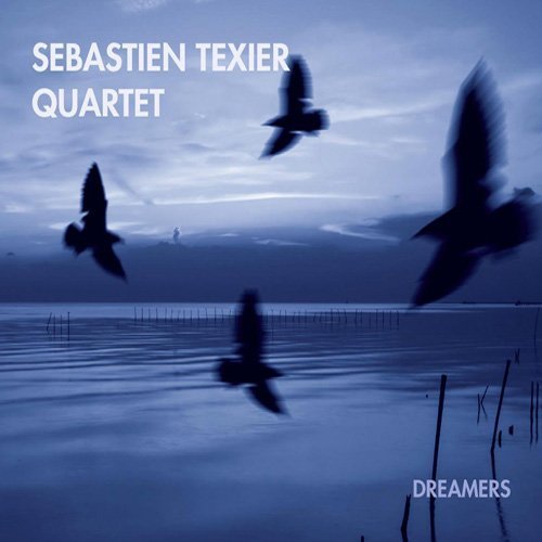 Sébastien Texier feat. Pierre Durand, Olivier Caudron & Guillaume Dommartin - Dreamers (2016)