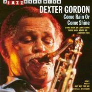 Dexter Gordon - Come Rain Or Come Shine (1967)