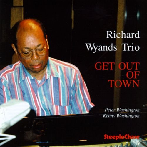 Richard Wyands Trio - Get Out Of Town (1997)