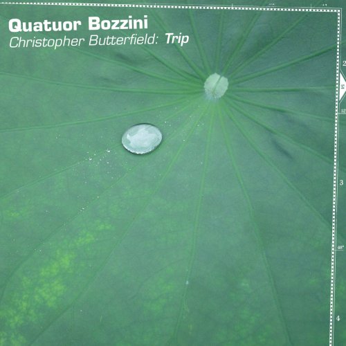 Quatuor Bozzini - Christopher Butterfield: Trip (2017)