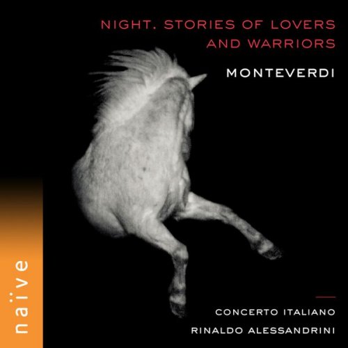 Rinaldo Alessandrini & Concerto Italiano - Monteverdi: Night. Stories of Lovers and Warriors (2017) [Hi-Res]