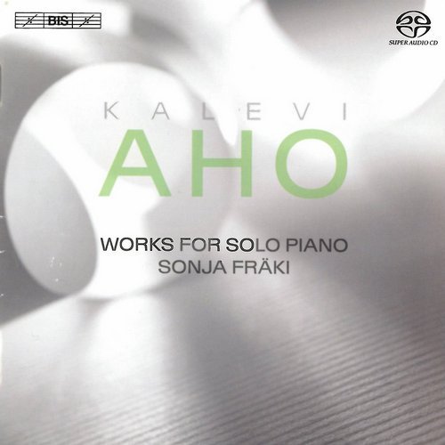 Sonja Fräki - Kalevi Aho - Works for Solo Piano (2014) CD-Rip