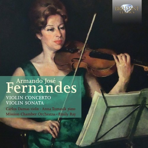 Carlos Damas, Anna Tomasik, Emily Ray - Armando José Fernandes - Violin Concerto / Violin Sonata (2014) CD-Rip