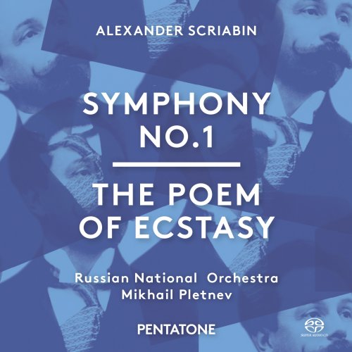 Russian National Orchestra, Mikhail Pletnev - Scriabin: Symphony No. 1 & The Poem of Ecstasy (2015) [Hi-Res]