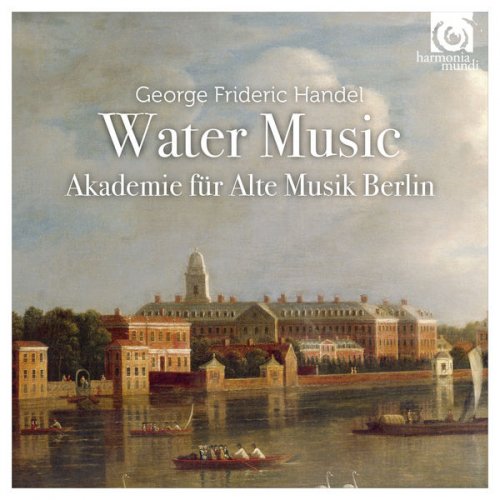Akademie für Alte Musik Berlin, Georg Kallweit - Handel: Water Music (2016) [Hi-Res]