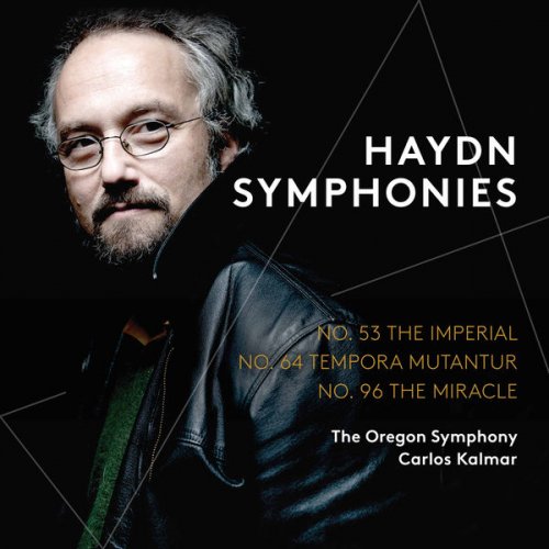 Oregon Symphony & Carlos Kalmar - Haydn: Symphonies Nos. 53, 64 & 96 (Live) (2017) [Hi-Res]