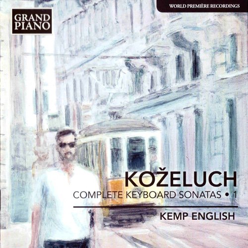 Kemp English - Kozeluch: Complete Keyboard Sonatas, Vol. 1 (2013)