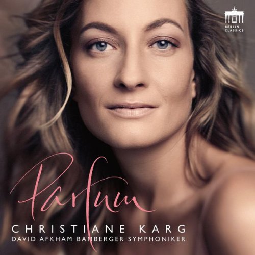 Christiane Karg, Bamberg Symphony Orchestra & David Afkham - Parfum (2017) flac