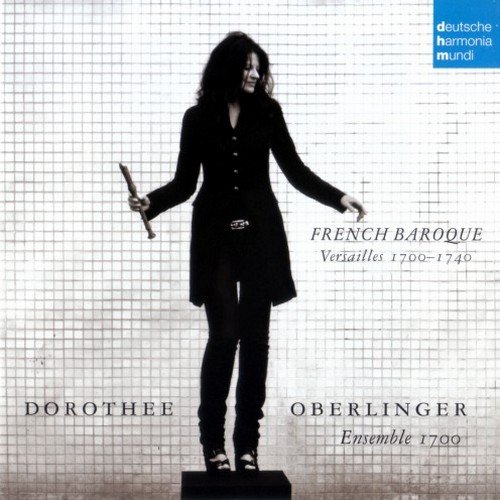 Dorothee Oberlinger, Ensemble 1700 - French Baroque: Versailles 1700-1740 (2011) CD-Rip