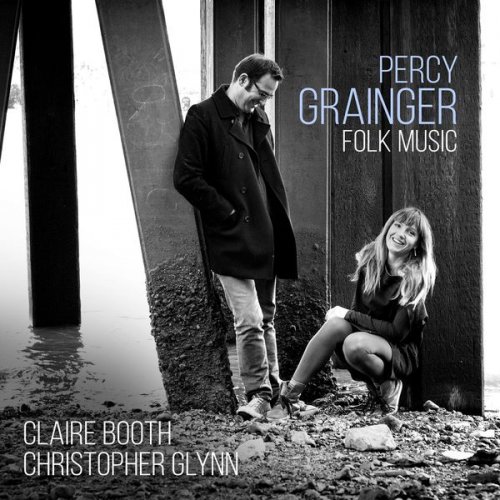 Claire Booth & Christopher Glynn - Percy Grainger: Folk Songs (2017) [Hi-Res]