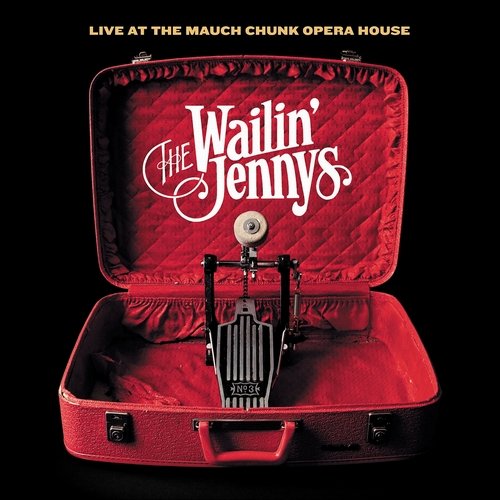The Wailin' Jennys - Live at the Mauch Chunk Opera House (2009)