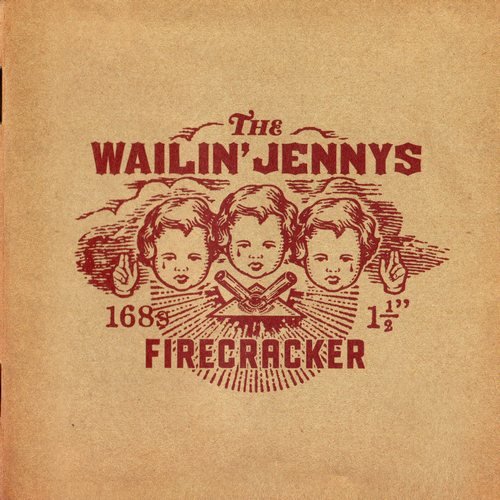 The Wailin' Jennys - Firecracker (2006)