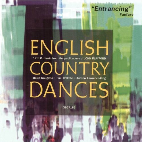 David Douglass, Paul O'Dette, Andrew Lawrence-King - English Country Dances (1998)