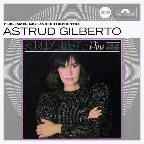 Astrud Gilberto - Astrud Gilberto Plus James Last And His Orchestra (2009)