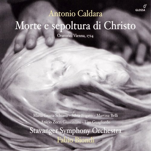 Fabio Biondi & Stavanger Symphony Orchestra - Antonio Caldara: Morte E Sepoltura Di Christo (2015)