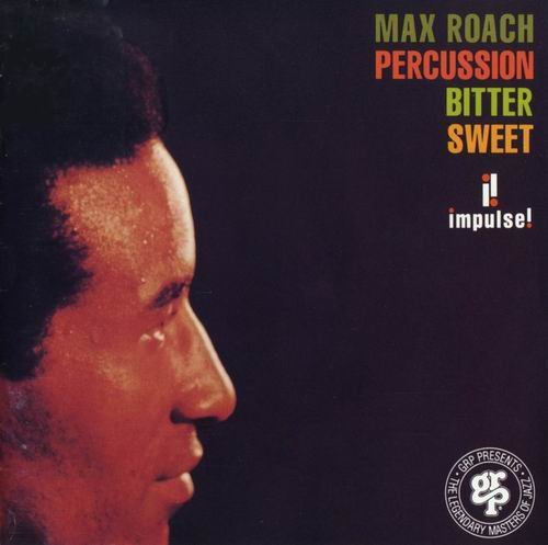 Max Roach - Percussion Bitter Sweet (1961) 320 kbps