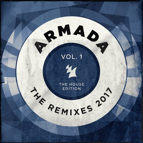 VA - Armada - The Remixes 2017 Vol 1 (The House Edition) (2017) FLAC