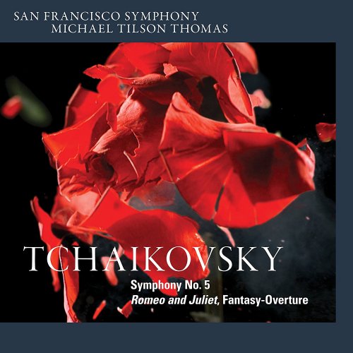 San Francisco Symphony & Michael Tilson Thomas - Tchaikovsky: Symphony No.5 & Romeo and Juliet, Fantasy-Overture (2015) [Hi-Res]
