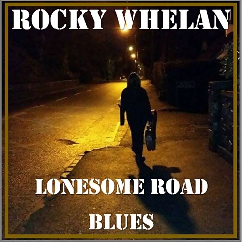 Rocky Whelan - Lonesome Road Blues EP (2016)