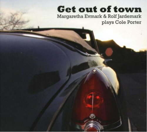 Margaretha Evmark, Rolf Jardemark - Plays Cole Porter: Get Out Of Town (2008)