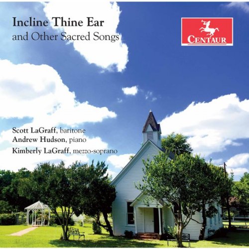 Scott LaGraff, Andrew Hudson & Kimberly LaGraff - Incline Thine Ear & Other Sacred Songs (2017) [Hi-Res]