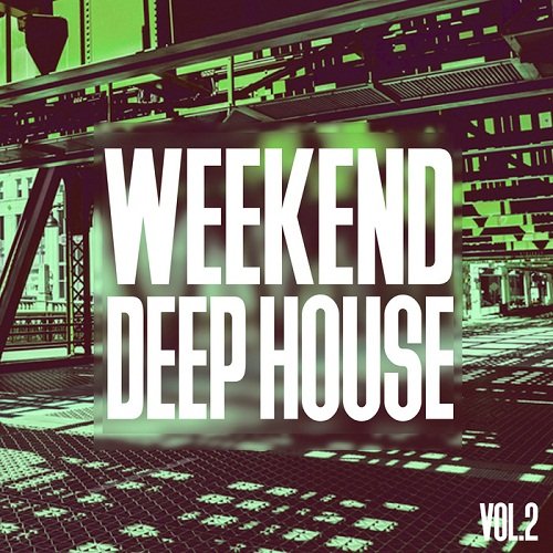 VA - Weekend Deep House Vol.2 (2017)