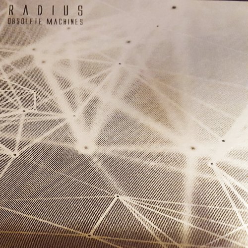 Radius - Obsolete Machines [w/cv313 reshapes] (2017)