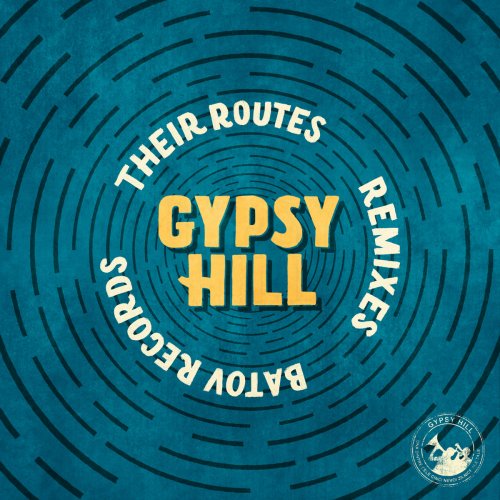 Gypsy Hill - Their Routes (Remixes) (2017)