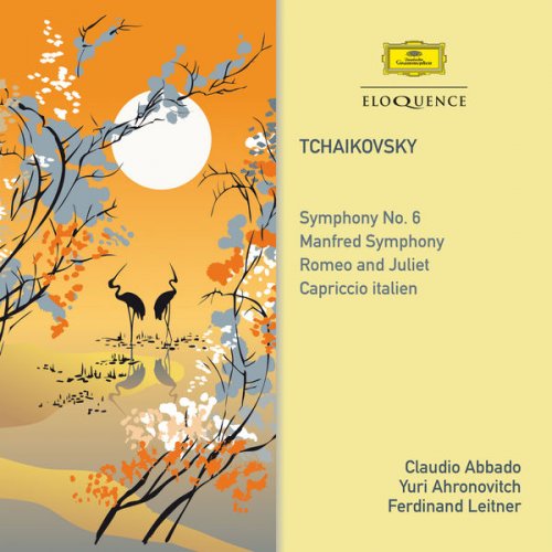 Claudio Abbado, Yuri Ahronovitch, Ferdinand Leitner - Tchaikovsky: Symphony No. 6 / Manfred Symphony / Romeo And Juliet / Capriccio Italien (2017)