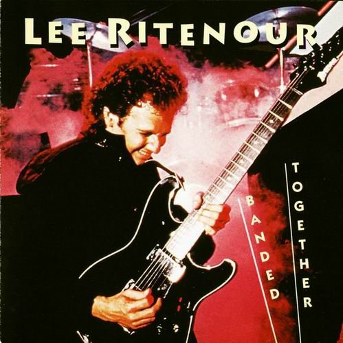Lee Ritenour - Banded Together (1984)
