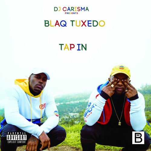 Blaq Tuxedo - DJ Carisma Presents: Tap In (2017)