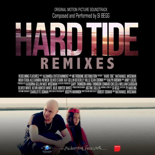 Si Begg - Hard Tide : Remixes (Original Sound Track) (2017) [Hi-Res]