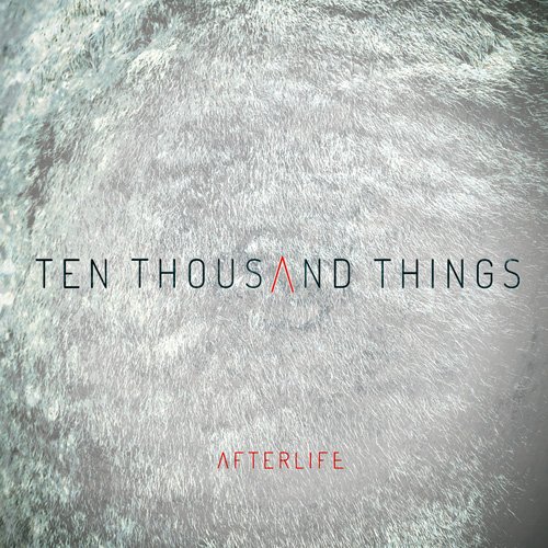 Afterlife - Ten Thousand Things (2016) FLAC