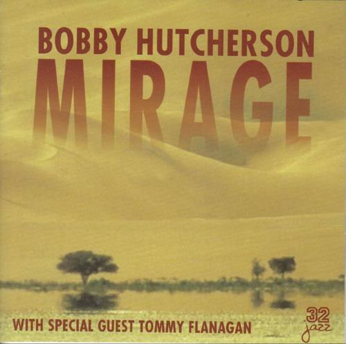 Bobby Hutcherson - Mirage (1991)