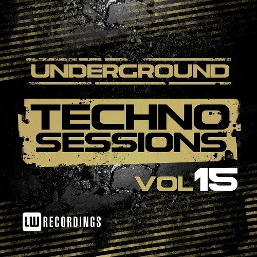 VA - Underground Techno Sessions Vol. 15 (2017)