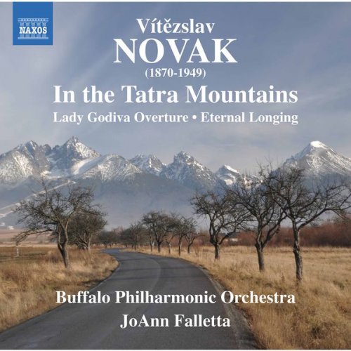 Buffalo Philharmonic Orchestra & JoAnn Falletta - Novák: in the Tatra Mountains, Lady Godiva & Eternal Longing (2017) [Hi-Res]