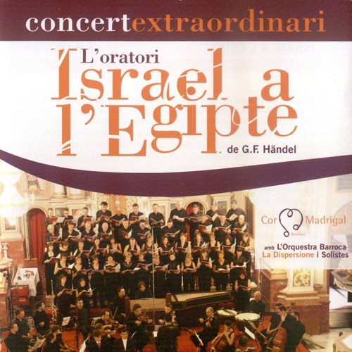 Cor Madrigal & Candi Escriva I Albroch - Handel: Israel A L'Egipte (Israel In Egypt) (2007)