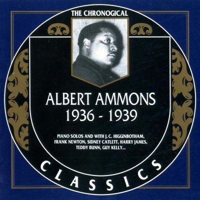 Albert  Ammons - The Chronological Classics, 2 Albums