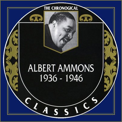 Albert  Ammons - The Chronological Classics, 2 Albums