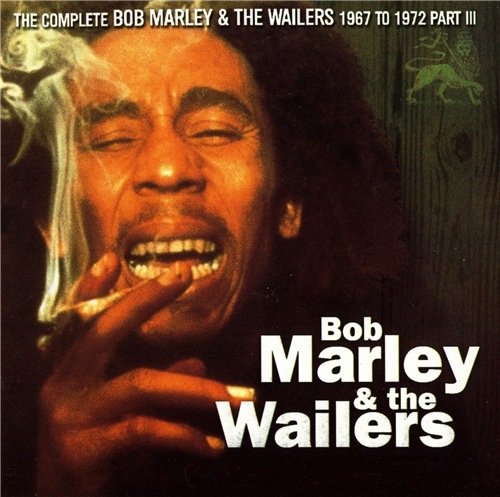 Bob Marley & The Wailers - The Complete Bob Marley & the Wailers 1967–1972, Part III (1999)